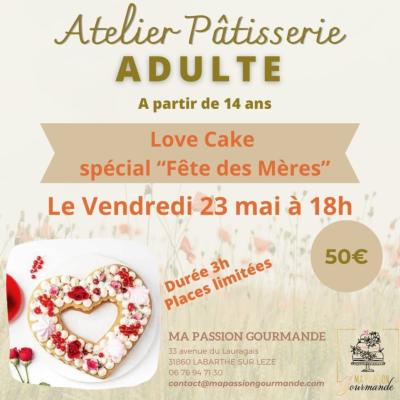 Atelier Pâtisserie Adultes - Love Cake "Fête des Mères"